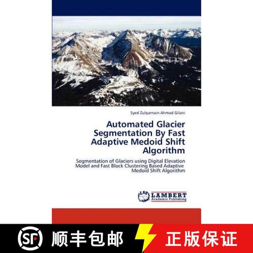 预订 Automated Glacier Segmentation by Fast Adaptive Medoid Shift Algorithm [9783844386264]