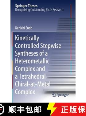【3-4周达】Kinetically Controlled Stepwise Syntheses of a Heterometallic Complex and a Tetrahedral Ch... [9789811611629]