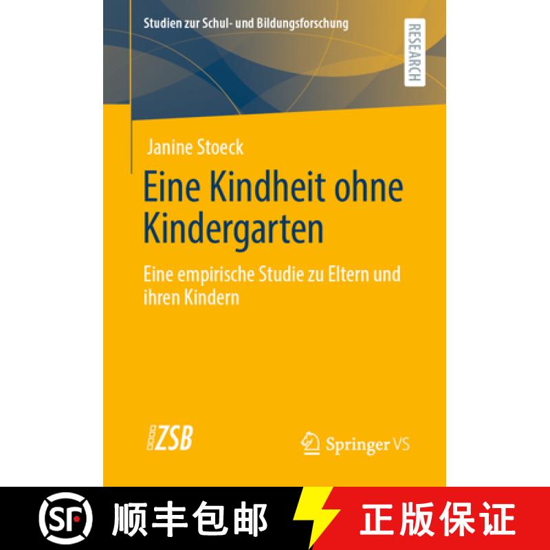 【3-4周达】Eine Kindheit Ohne Kindergarten: Eine Empirische Studie Zu Eltern Und Ihren Kindern​ [9783658319496]