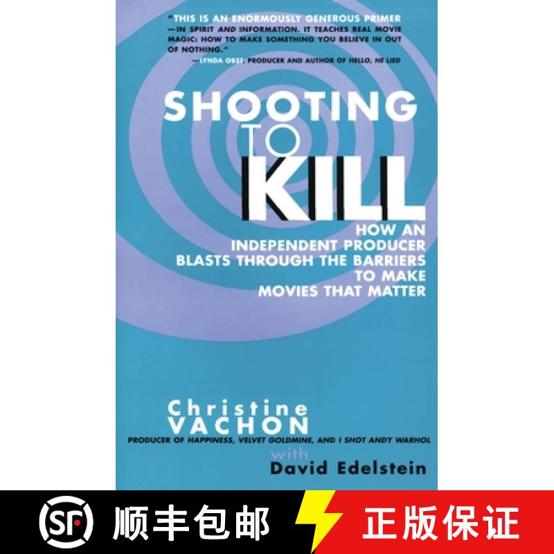 【3-4周达】Shooting to Kill: How an Independent Producer Blasts Through the Barriers to Make Movies T... [9780380798544]