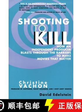 【3-4周达】Shooting to Kill: How an Independent Producer Blasts Through the Barriers to Make Movies T... [9780380798544]