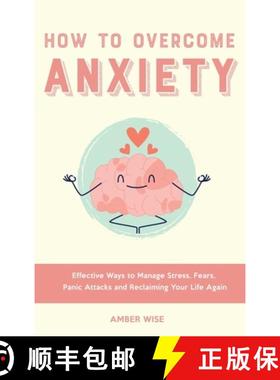 【3-4周达】How to Overcome Anxiety: Effective Ways to Manage Stress, Fears, Panic Attacks and Reclaim... [9781914909801]