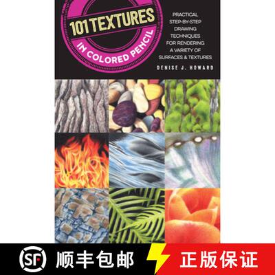 【3-4周达】101 Textures in Colored Pencil: Practical Step-By-Step Drawing Techniques for Rendering a ... [9781633223400]