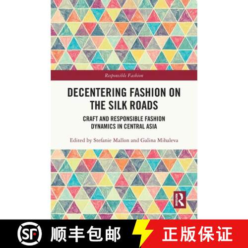 预订 Decentering Fashion on the Silk Roads: Craft and Responsible Fashion Dynamics in Central Asia [9781032831619]