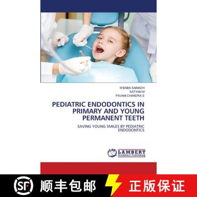 【3-4周达】PEDIATRIC ENDODONTICS IN PRIMARY AND YOUNG PERMANENT TEETH: SAVING YOUNG SMILES BY PEDIATR... [9786208417475]