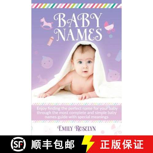 【3-4周达】Baby Names: Enjoy Finding The Perfect Name For Your Baby Through The Most Complete And Sim... [9780648557647]