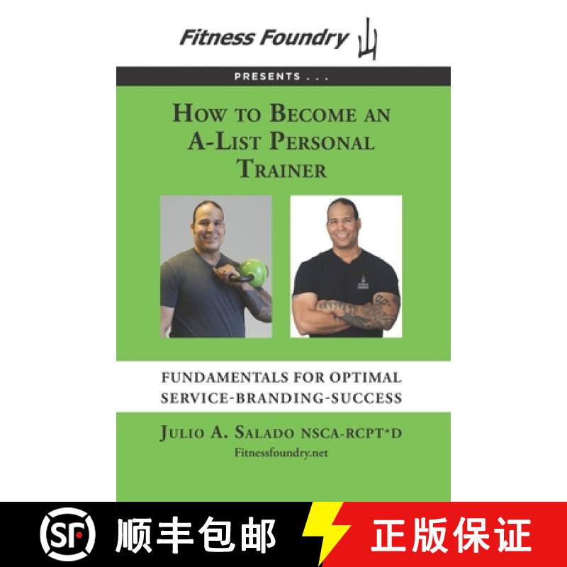 【3-4周达】How to Become an A-List Personal Trainer: Fundamentals for Optimal Service-Branding-Success [9780999320327]