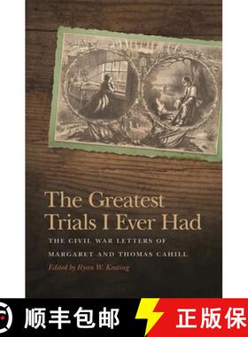 【3-4周达】The Greatest Trials I Ever Had – The Civil War Letters of Margaret and Thomas Cahill [9780820351544]