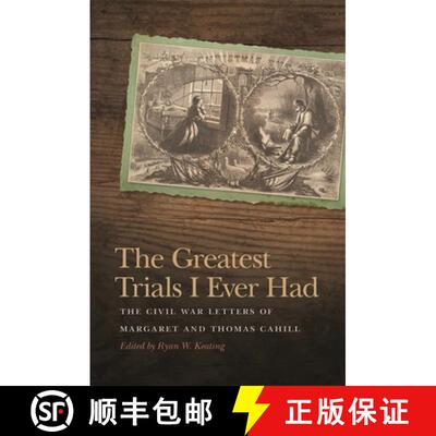 【3-4周达】The Greatest Trials I Ever Had – The Civil War Letters of Margaret and Thomas Cahill [9780820351544]