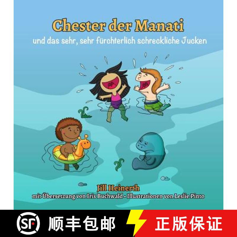 【3-4周达】Chester der Manati und das sehr, sehr fürchterlich schreckliche Jucken [9781940944173]