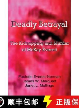 预订 Deadly Betrayal: The Kidnapping and Murder of McKay Everett Volume 5 [9781881515982]