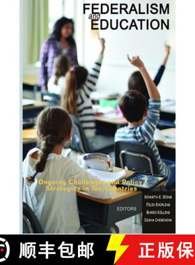 【3-4周达】Federalism and Education: Ongoing Challenges and Policy Strategies in Ten Countries [9781641131728]