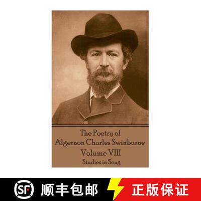 【3-4周达】The Poetry of Algernon Charles Swinburne - Volume VIII: Studies in Song [9781787371811]