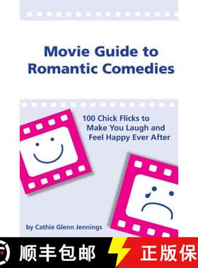 预订 Movie Guide to Romantic Comedies: 100 Chick Flicks That Make You Laugh and Feel Happy Ever After [9780984320431]