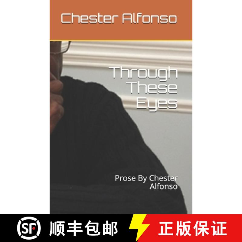 【3-4周达】Through These Eyes: Prose By Chester Alfonso [9780692764534]