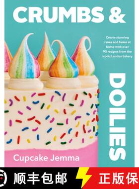 【3-4周达】Crumbs & Doilies : Over 90 mouth-watering bakes to create at home from YouTube sensation C... [9780241610848]