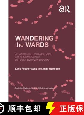 【3-4周达】Wandering the Wards: An Ethnography of Hospital Care and Its Consequences for People Livin... [9781350078451]