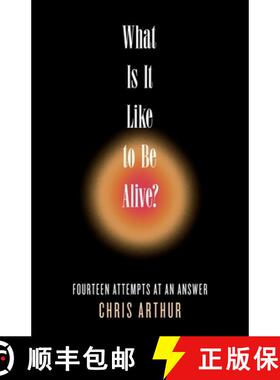 预订 What Is It Like to be Alive?   : Fourteen Attempts at an Answer [9781958094518]