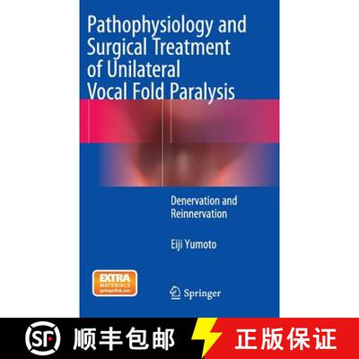 【3-4周达】Pathophysiology and Surgical Treatment of Unilateral Vocal Fold Paralysis : Denervation an... [9784431553533]