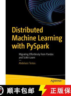 预订 Distributed Machine Learning with PySpark : Migrating Effortlessly from Pandas and Scikit-Learn [9781484297506]