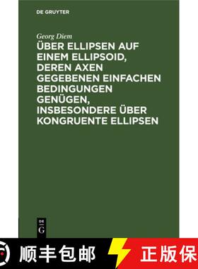 预订 Über Ellipsen Auf Einem Ellipsoid, Deren Axen Gegebenen Einfachen Bedingungen Genügen, Insbeso... [9783112326176]