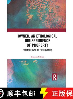 【3-4周达】Owned, An Ethological Jurisprudence of Property: From the Cave to the Commons [9781032083384]