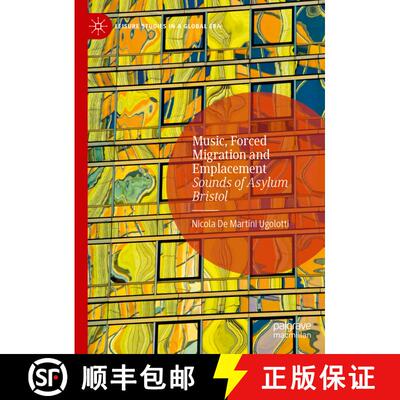 【3-4周达】Music, Forced Migration and Emplacement: Sounds of Asylum Bristol [9783031551970]