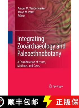 【3-4周达】Integrating Zooarchaeology and Paleoethnobotany : A Consideration of Issues, Methods, and ... [9781489984753]
