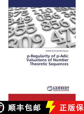 预订 p-Regularity of p-Adic Valuations of Number Theoretic Sequences [9783659760525]