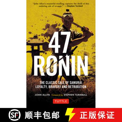 【3-4周达】47 Ronin: The Classic Tale of Samurai Loyalty, Bravery and Retribution [9784805314654]