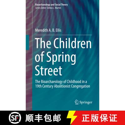 【3-4周达】The Children of Spring Street : The Bioarchaeology of Childhood in a 19th Century Abolitio... [9783319926865]