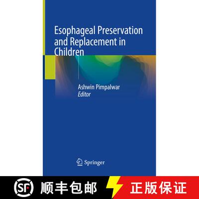 【3-4周达】精装 Esophageal Preservation and Replacement in Children [9783030770976]