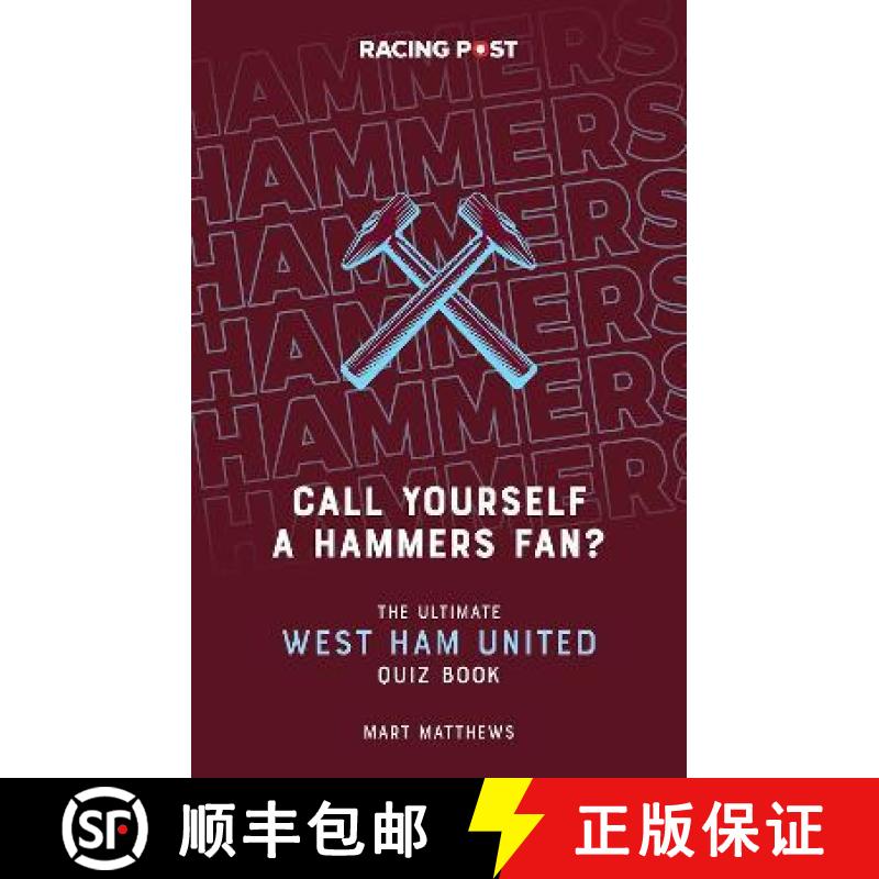 【2-3周达】Call Yourself a Hammers Fan?: The Ultimate West Ham Quiz Book [9781839501029]