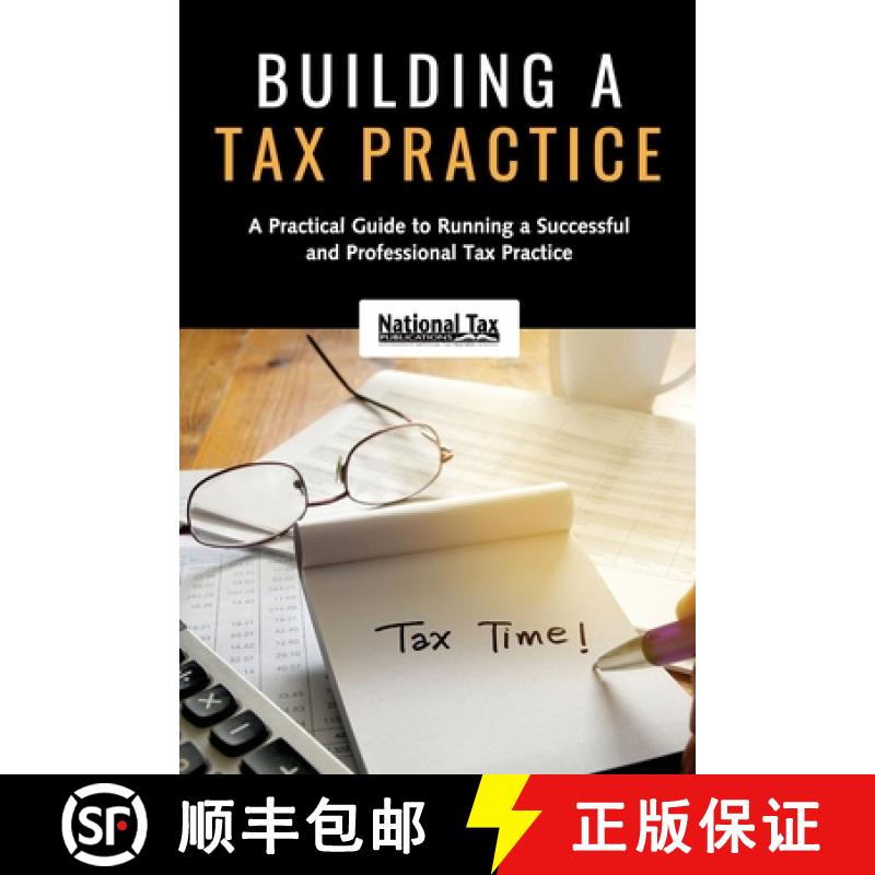 【3-4周达】Building a Tax Practice: A Practical Guide to Running a Successful and Professional Tax Pr... [9780982197882]