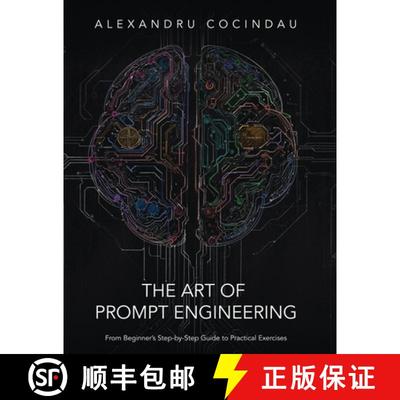 【3-4周达】The Art of Prompt Engineering: From Beginner's Step-by-Step Guide to Practical Exercises [9781917367424]