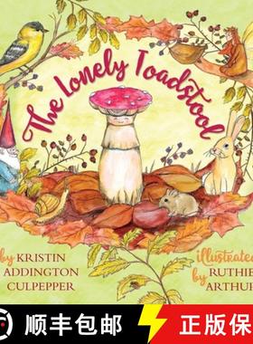 【3-4周达】The Lonely Toadstool: A Children's Book About New Friends That Come as We Find Our Voice [9798985777215]