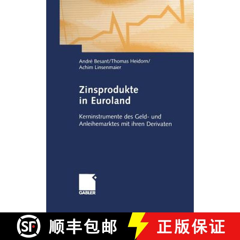 【3-4周达】Zinsprodukte in Euroland : Kerninstrumente des Geld- und Anleihemarktes mit ihren Derivaten [9783322912404]