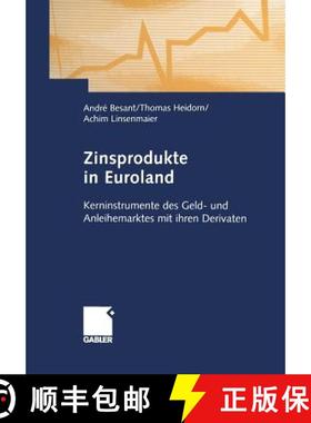 【3-4周达】Zinsprodukte in Euroland : Kerninstrumente des Geld- und Anleihemarktes mit ihren Derivaten [9783322912404]