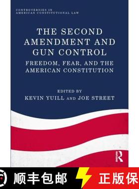 【3-4周达】The Second Amendment and Gun Control: Freedom, Fear, and the American Constitution [9781138706286]