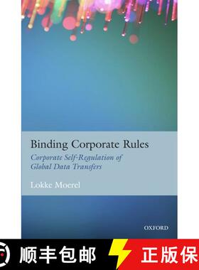 【3-4周达】Binding Corporate Rules: Corporate Self-Regulation of Global Data Transfers [9780199662913]