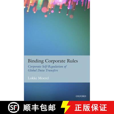 【3-4周达】Binding Corporate Rules: Corporate Self-Regulation of Global Data Transfers [9780199662913]