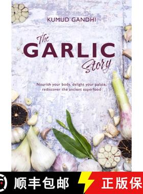 【3-4周达】Garlic Story: Nourish your body, delight your palate: rediscover the ancient superfood [9781915538109]