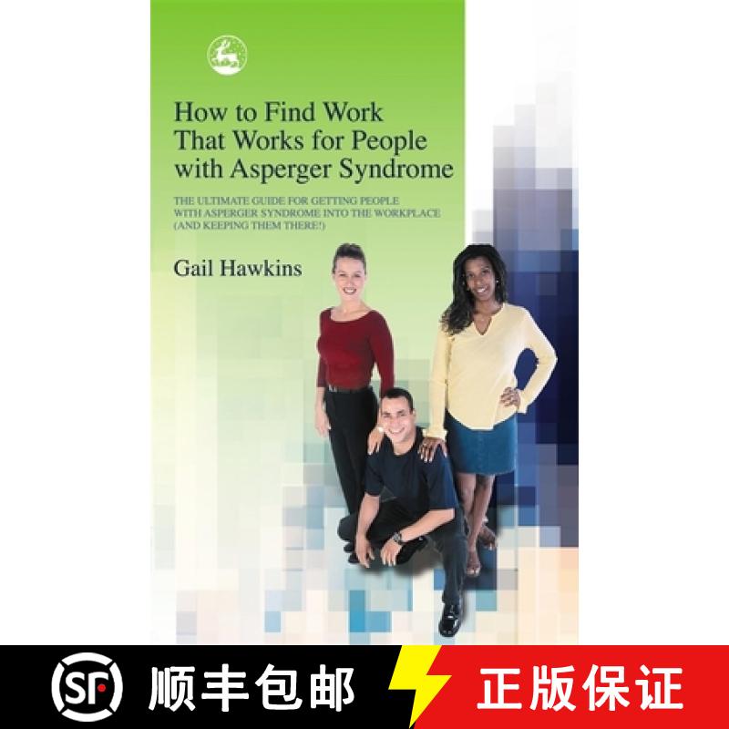 【3-4周达】How to Find Work that Works for People with Asperger Syndrome: The Ultimate Guide for Gett... [9781843101512]