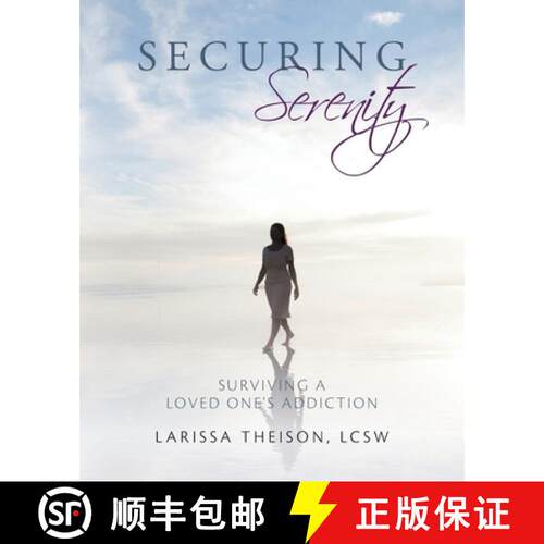 【3-4周达】Securing Serenity: Surviving a Loved One's Addiction [9780692684474]