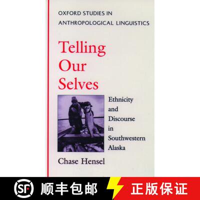【3-4周达】精装 Telling Our Selves: Ethnicity and Discourse in Southwestern Alaska [9780195094763]