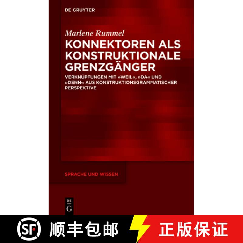 【3-4周达】Konnektoren ALS Konstruktionale Grenzgänger: Verknüpfungen Mit Weil, Da Und Denn Aus Kon... [9783111315157]