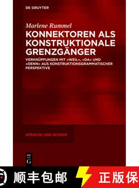 【3-4周达】Konnektoren ALS Konstruktionale Grenzgänger: Verknüpfungen Mit Weil, Da Und Denn Aus Kon... [9783111315157]