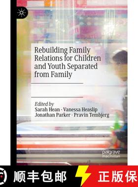 【3-4周达】Rebuilding Family Relations for Children and Youth Separated from Family [9783031671050]