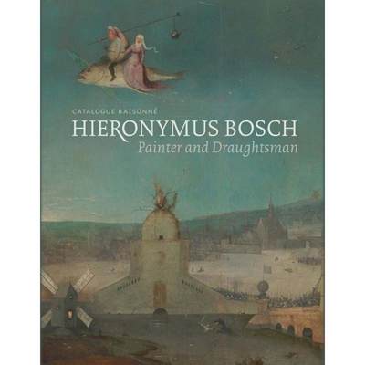 【4周达】Hieronymus Bosch, Painter and Draughtsman: Catalogue Raisonné [9780300220148]