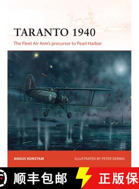 【3-4周达】Taranto 1940: The Fleet Air Arm’s precursor to Pearl Harbor [9781472808967]